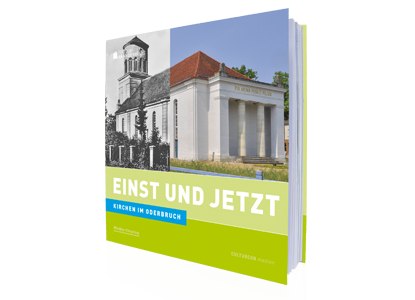 Kirchen im Oderbruch - Einst und Jetzt 